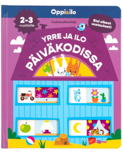 Yrre ja Ilo päiväkodissa -liukuluukkukirja 2-3 v